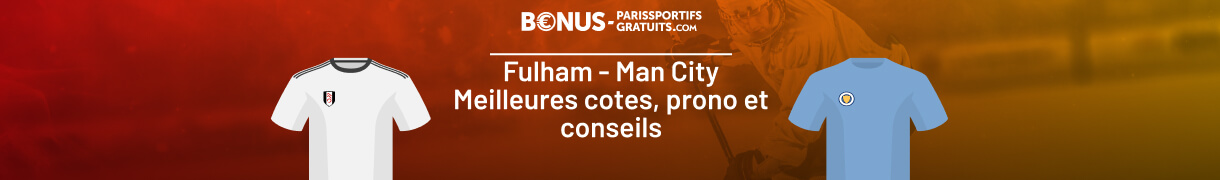 infos pour parier sur fulham vs man city avec ps24