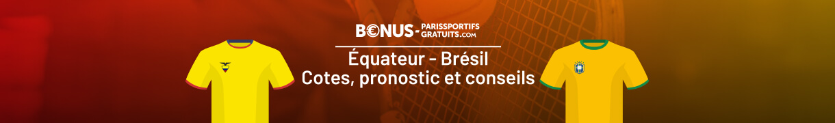 infos pour parier sur equateur vs bresil avec bpsg