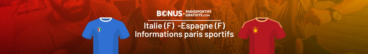 tout savoir pour parier sur italie vs espagne euro 2025 femmes