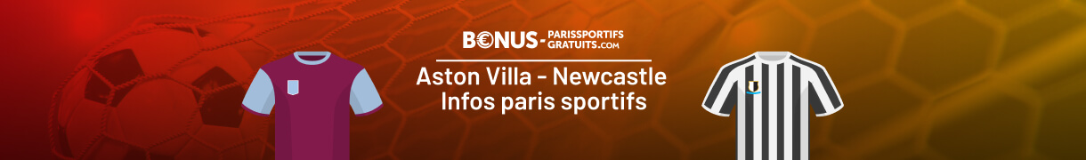 infos pour parier sur aston villa vs newcastle avec bpsg