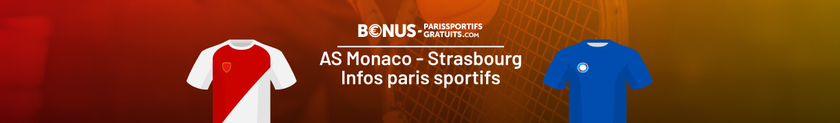 infos paris sportifs sur le match as monaco vs strasbourg
