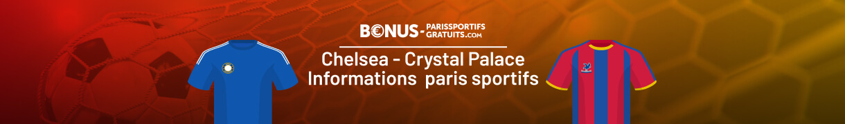 informations paris sportifs chelsea vs crystal palace