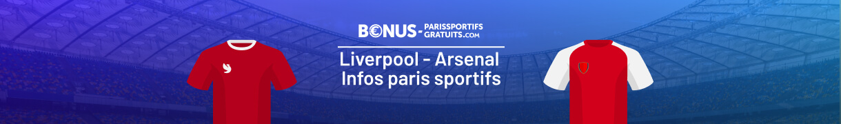 liverpool vs arsenal infos paris sportifs