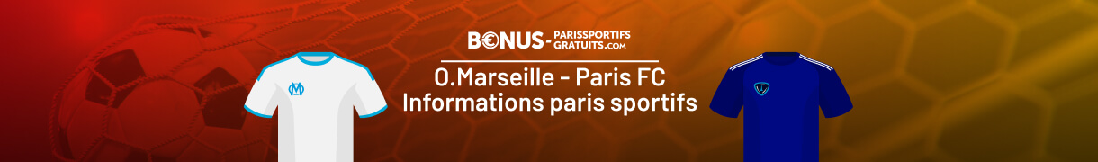 informations paris sportifs pour le match marseille vs paris fc