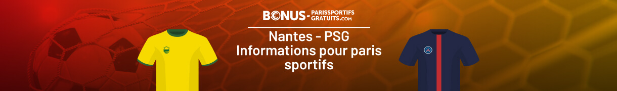 infos pour parier sur nantes vs psg sur bpsg