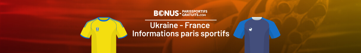 infos pour parier sur ukraine vs france