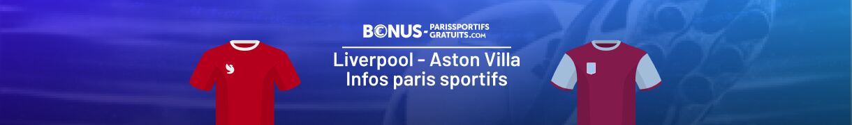 parier sur liverpool vs aston villa