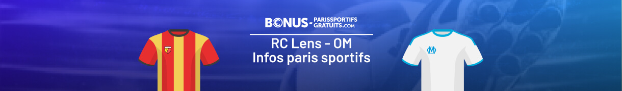 tout savoir pour parier sur rc lens vs om