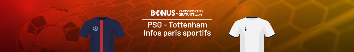 infos pour parier sur psg vs tottenham