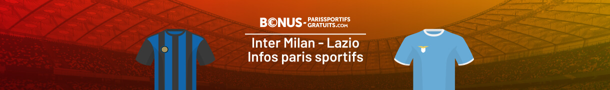 tout savoir pour parier sur inter milan vs lazio