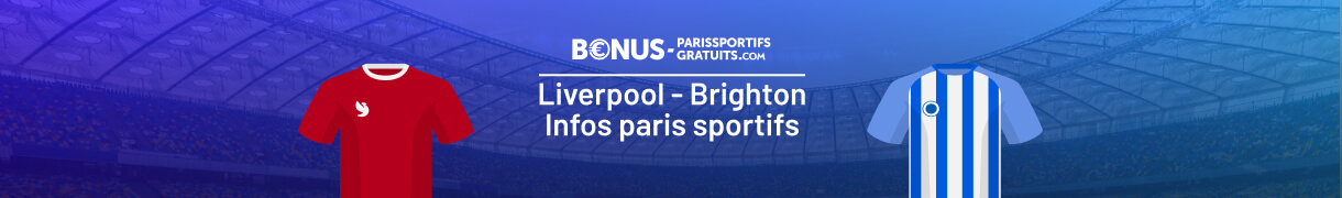 tout savoir pour parier sur liverpool vs brighton