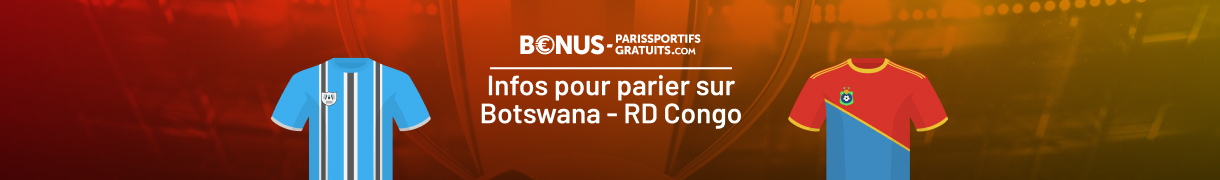 infos pour parier sur botswana vs rd congo sur bpsg