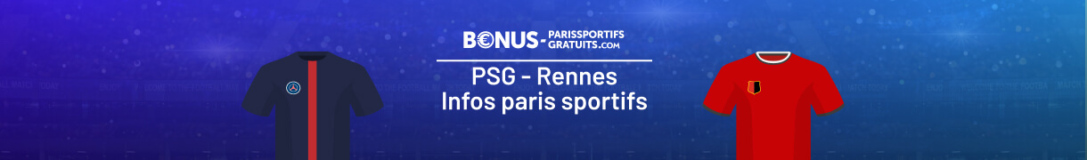 tout savoir pour parier sur psg vs rennes