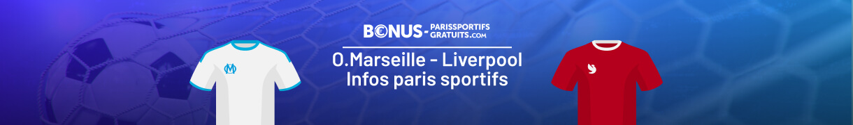 tout savoir pour parier sur om vs liverpool