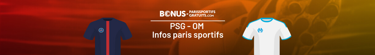 psg vs om tout savoir pour parier