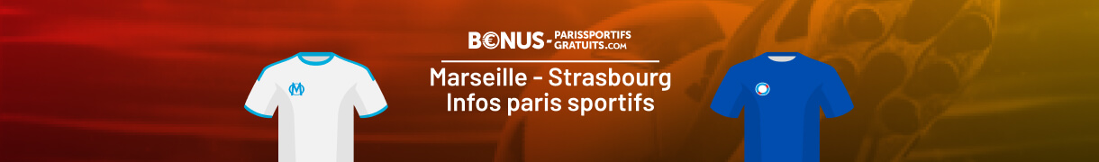 infos pour parier sur om strasbourg