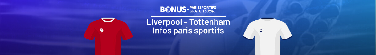 infos pour parier sur liverpool vs tottenham sur bpsg