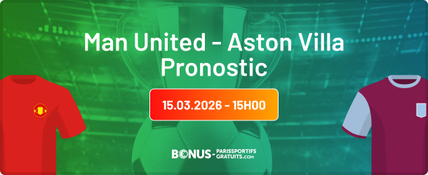 pronostic man united vs aston villa sur bpsg