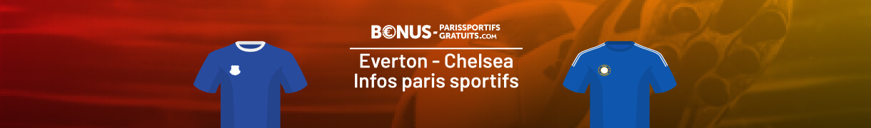 infos pour parier sur everton vs chelsea