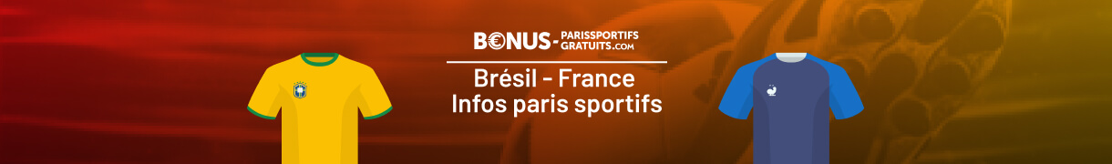 infos pour parier bresil france foot