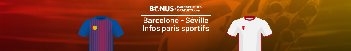 infos pour parier sur barcelone vs seville