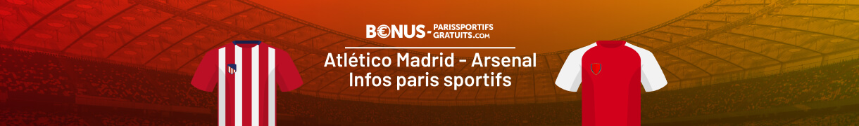 tout savoir pour parier sur atletico vs arsenal