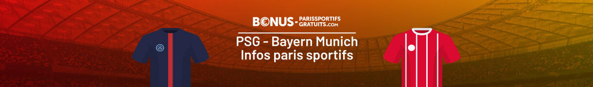 infos pour parier sur psg vs bayern munich