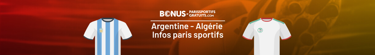 tout savoir pour parier sur argentine vs algerie