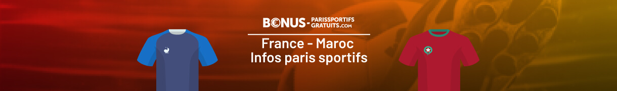 france vs maroc tout savoir pour parier sur le match