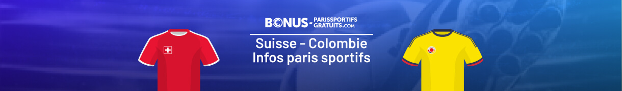 suisse vs colombie tout savoir pour parier sur le match
