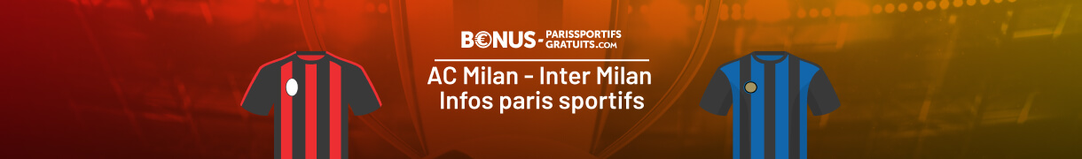 tout savoir pour parier sur ac milan vs inter milan