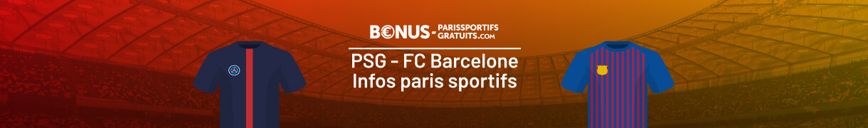 psg vs barca tout savoir pour parier sur le match ldc