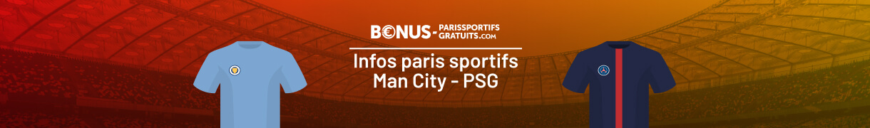 toutes les infos pour parier sur man city vs psg en ldc avec bpsg